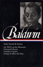 Book cover for James Baldwin: Early Novels & Stories (Loa #97): Go Tell It on the Mountain / Giovanni's Room / Another Country / Going to Meet the Man