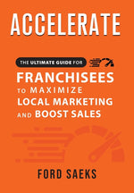 Book cover for ACCELERATE The Ultimate Guide for FRANCHISEES to Maximize Local Marketing and Boost Sales