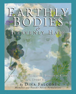 Book cover for Earthly Bodies & Heavenly Hair: Natural and Healthy Bodycare for Every Body