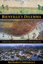 Book cover for Bienville's Dilemma: A Historical Geography of New Orleans