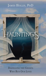 Book cover for Hauntings - Dispelling the Ghosts Who Run Our Lives