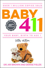 Book cover for Baby 411: Your Baby, Birth to Age 1! Everything You Wanted to Know But Were Afraid to Ask about Your Newborn: Breastfeeding, Wea