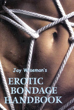 Book cover for Jay Wiseman's Erotic Bondage Handbook