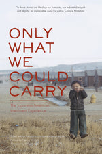 Book cover for Only What We Could Carry: The Japanese American Internment Experience