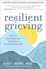 Book cover for Resilient Grieving, Second Edition: How to Find Your Way Through a Devastating Loss