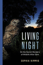 Book cover for Living Night: On the Secret Wonders of Wildlife After Dark