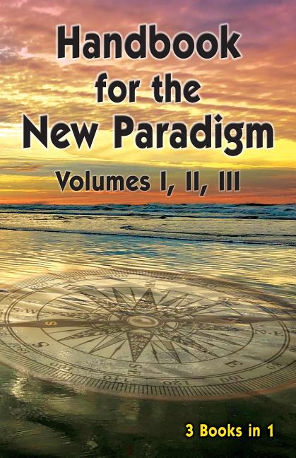 Book cover for Handbook for the New Paradigm (3 books in 1): Volumes I, II, III