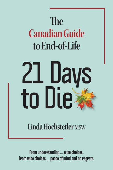 Book cover for 21 Days to Die: The Canadian Guide to End of Life
