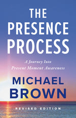 Book cover for The Presence Process: A Journey Into Present Moment Awareness