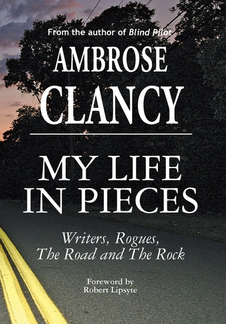 Book cover for My Life In Pieces-Writers, Rogues, The Road and The Rock