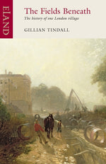 Book cover for Fields Beneath: The History of One London Village
