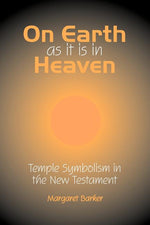 Book cover for On Earth as it is in Heaven: Temple Symbolism in the New Testament