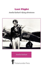 Book cover for Last Flight - Amelia Earhart's Flying adventures