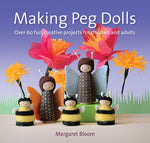 Book cover for Making Peg Dolls: Over 60 Fun, Creative Projects for Children and Adults