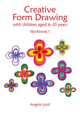 Book cover for Creative Form Drawing with Children Aged 6-10 Years: Workbook 1