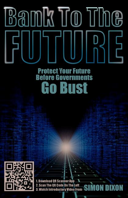 Book cover for Bank to the Future: Protect Your Future Before Governments Go Bust