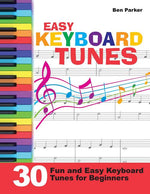 Book cover for Easy Keyboard Tunes: 30 Fun and Easy Keyboard Tunes for Beginners