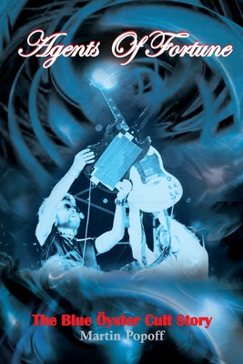 Book cover for Agents of Fortune: The Blue Oyster Cult Story