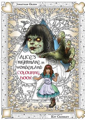 Book cover for Alice's Nightmare in Wonderland Colouring Book Two: Through the Looking-Glass and the Horrors Alice Found There