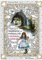 Book cover for Alice's Nightmare in Wonderland Colouring Book Two: Through the Looking-Glass and the Horrors Alice Found There