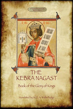 Book cover for The Kebra Negast (the Book of the Glory of Kings), with 15 original illustrations (Aziloth Books)