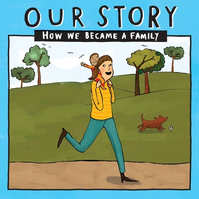 Book cover for Our Story - How We Became a Family (15): Solo mum families who used sperm donation- single baby