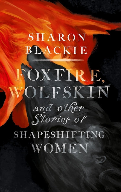 Book cover for Foxfire, Wolfskin and Other Stories of Shapeshifting Women