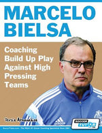 Book cover for Marcelo Bielsa - Coaching Build Up Play Against High Pressing Teams
