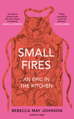 Book cover for Small Fires: An Epic in the Kitchen
