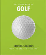 Book cover for Little Book of Golf: Glorious Quotes from the Greats of the Game