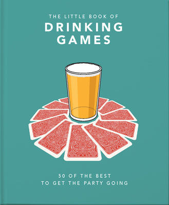 Book cover for The Little Book of Drinking Games: 50 of the Best to Get the Party Going