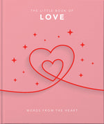Book cover for The Little Book of Love: Words from the Heart-Inspiring and Thought-Provoking Reflections and Declarations of Love