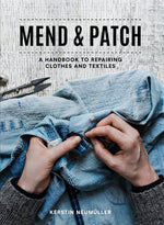 Book cover for Mend & Patch: A Handbook to Repairing Clothes and Textiles