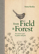 Book cover for From Field & Forest: An Artist's Year in Paint and Pen