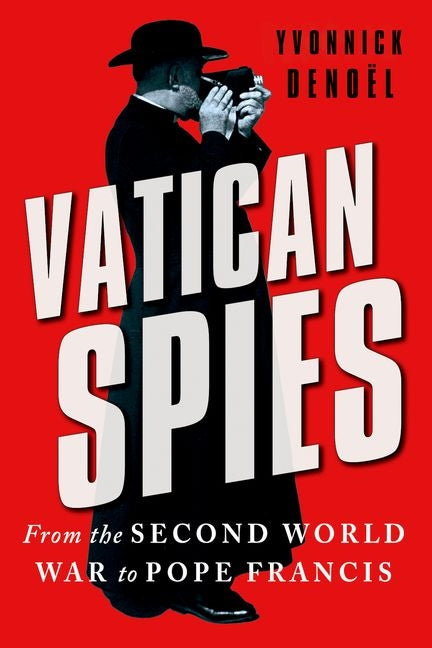 Book cover for Vatican Spies: From the Second World War to Pope Francis