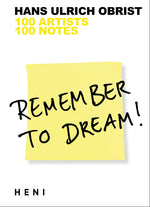 Book cover for Remember to Dream!: 100 Artists, 100 Notes