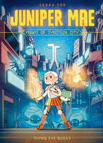 Book cover for Juniper Mae: Knight of Tykotech City