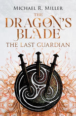 Book cover for The Dragon's Blade: The Last Guardian