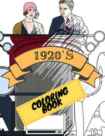 Book cover for 1920s Coloring Book: Great Gatsby Mobs and Molls Adult Colouring Book Stress Relief Relaxation and Escape