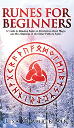 Book cover for Runes for Beginners: A Guide to Reading Runes in Divination, Rune Magic, and the Meaning of the Elder Futhark Runes