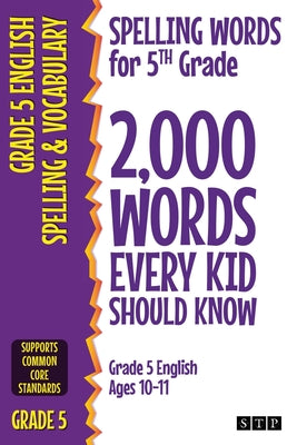 Book cover for Spelling Words for 5th Grade: 2,000 Words Every Kid Should Know (Grade 5 English Ages 10-11)