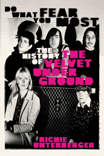 Book cover for Do What You Fear Most: The History of the Velvet Underground