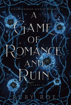Book cover for A Game of Romance and Ruin: A Steamy Lesbian Fantasy