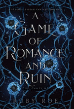 Book cover for A Game of Romance and Ruin: A Steamy Lesbian Fantasy