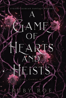 Book cover for A Game of Hearts and Heists: A Steamy Lesbian Fantasy Romance