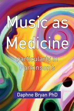Book cover for Music As Medicine particularly in Parkinson's
