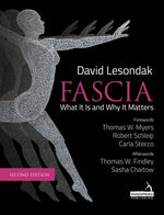 Book cover for Fascia - What It Is, and Why It Matters, Second Edition
