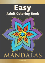 Book cover for Easy Adult Coloring Book MANDALAS: Simple, Relaxing, Calming Mandalas. The Perfect Coloring Companion For Seniors, Beginners & Anyone Who Enjoys Easy