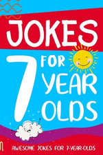 Book cover for Jokes for 7 Year Olds: Awesome Jokes for 7 Year Olds: Birthday - Christmas Gifts for 7 Year Olds