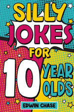 Book cover for Silly Jokes For 10 Year Olds